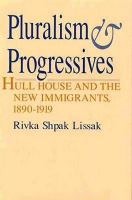 Book cover of: Pluralism and Progressives. By: Rivka Shpak Lissak
