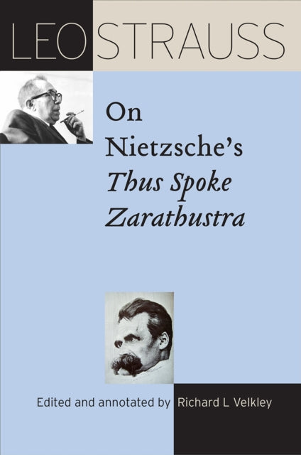 Book cover of: Leo Strauss on Nietzsche's Thus Spoke Zarathustra. By: Leo Strauss