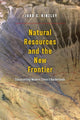 Book cover of: Natural Resources and the New Frontier. By: Judd C. Kinzley
