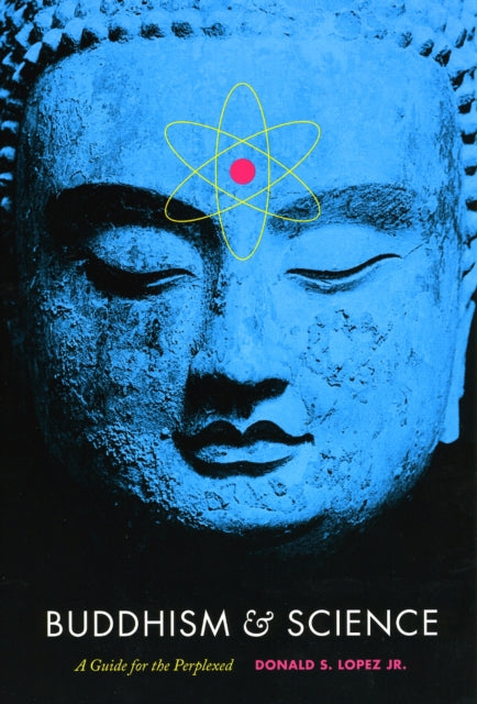 Book cover of: Buddhism and Science. By: Lopez, Donald S., Jr.