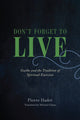 Book cover of: Don't Forget to Live. By: Pierre Hadot