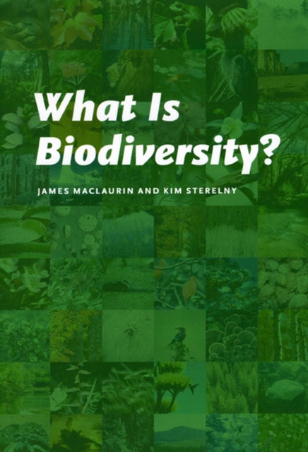 Book cover of: What Is Biodiversity?. By: James Maclaurin