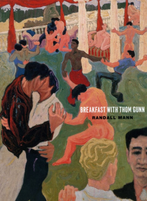 Book cover of: Breakfast with Thom Gunn. By: Randall Mann