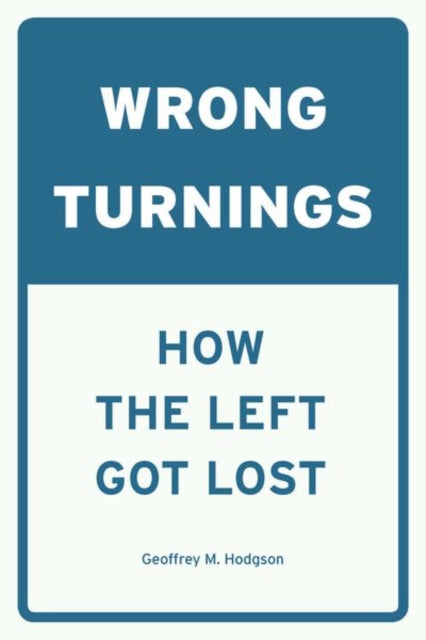 Book cover of: Wrong Turnings. By: Geoffrey M. Hodgson