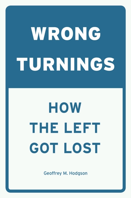 Book cover of: Wrong Turnings. By: Geoffrey M. Hodgson