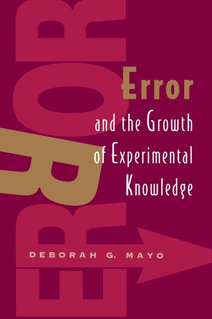 Book cover of: Error and the Growth of Experimental Knowledge