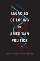 Book cover of: Legacies of Losing in American Politics. By: Jeffrey K. Tulis