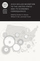 Book cover of: High-Skilled Migration to the United States and Its Economic Consequences. By: Gordon H. Hanson