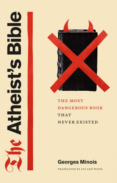 Book cover of: Atheist's Bible. By: Georges Minois