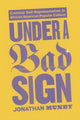 Book cover of: Under a Bad Sign. By: Jonathan Munby