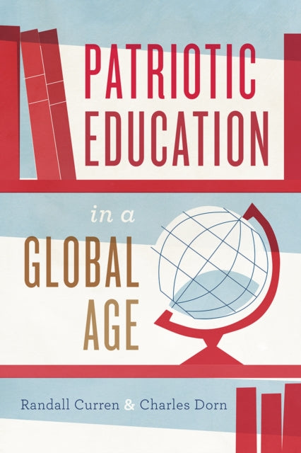Book cover of: Patriotic Education in a Global Age. By: Randall Curren