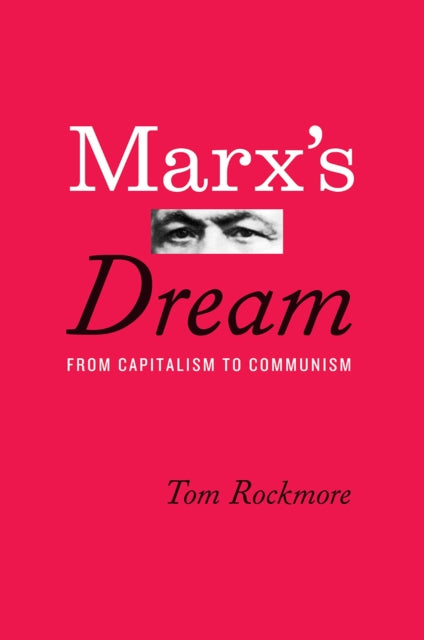 Book cover of: Marx's Dream. By: Tom Rockmore