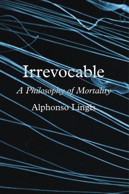 Book cover of: Irrevocable. By: Alphonso Lingis