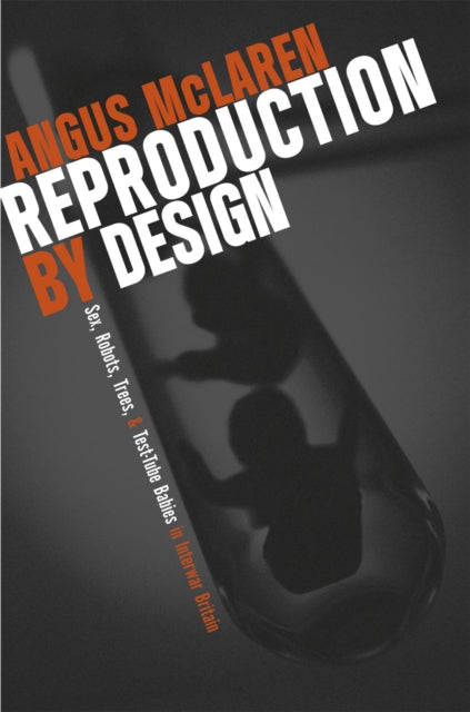 Book cover of: Reproduction by Design. By: Angus McLaren