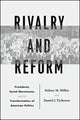 Book cover of: Rivalry and Reform. By: Sidney M. Milkis