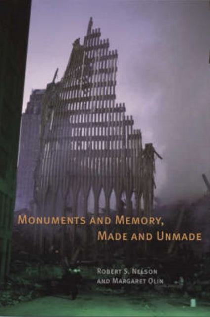 Book cover of: Monuments and Memory, Made and Unmade