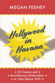 Book cover of: Hollywood in Havana. By: Megan Feeney