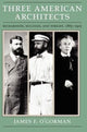 Book cover of: Three American Architects. By: James F. O'Gorman