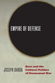 Book cover of: Empire of Defense. By: Joseph Darda