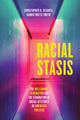 Book cover of: Racial Stasis. By: Christopher D. DeSante