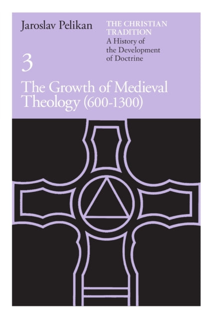 Christian Tradition: A History of the Development of Doctrine, Volume 3