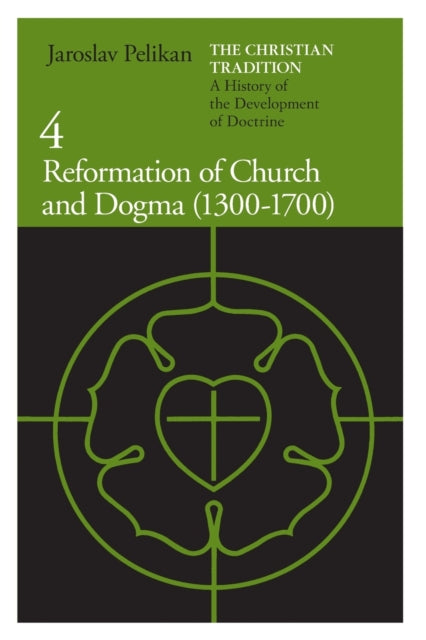 Christian Tradition: A History of the Development of Doctrine, Volume 4
