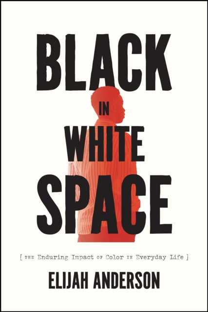 Book cover of: Black in White Space. By: Elijah Anderson