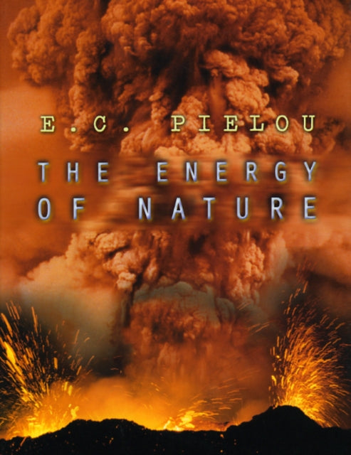 Book cover of: Energy of Nature. By: E. C. Pielou