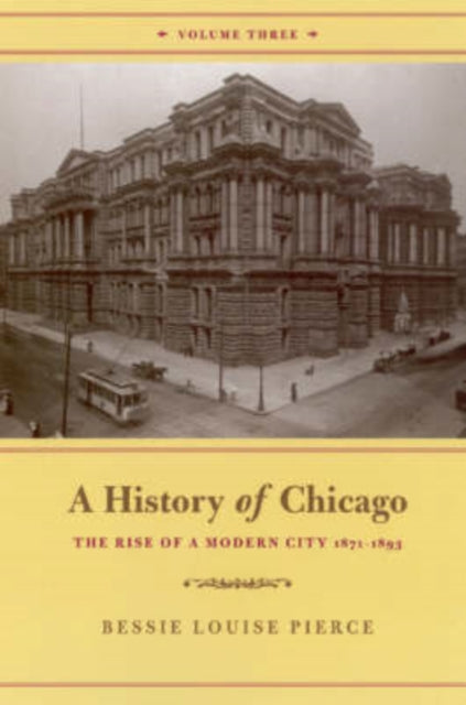 Book cover of: History of Chicago, Volume III. By: Bessie Louise Pierce
