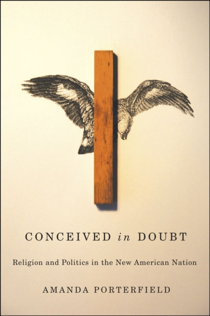 Book cover of: Conceived in Doubt. By: Amanda Porterfield