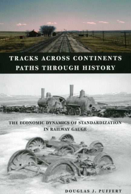 Book cover of: Tracks across Continents, Paths through History. By: Douglas J. Puffert