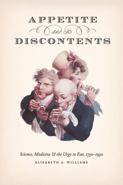 Book cover of: Appetite and Its Discontents. By: Elizabeth A. Williams
