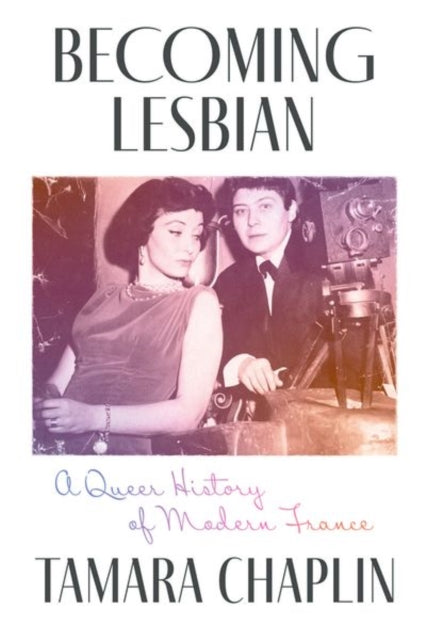 Book cover of: Becoming Lesbian. By: Tamara Chaplin