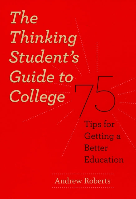Book cover of: Thinking Student's Guide to College. By: Andrew Lawrence Roberts
