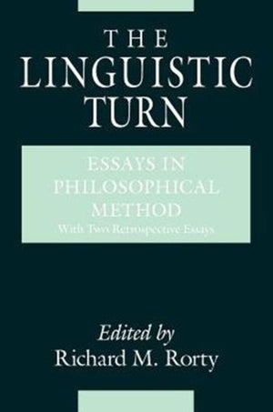 Linguistic Turn – Essays in Philosophical Method