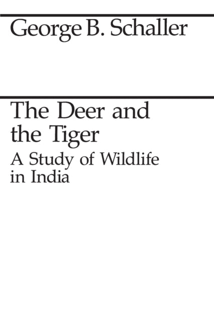 Book cover of: Deer and the Tiger. By: George B. Schaller