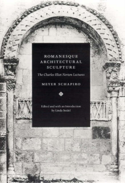 Book cover of: Romanesque Architectural Sculpture. By: Schapiro, Meyer