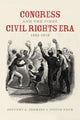 Book cover of: Congress and the First Civil Rights Era, 1861-1918. By: Justin Peck
