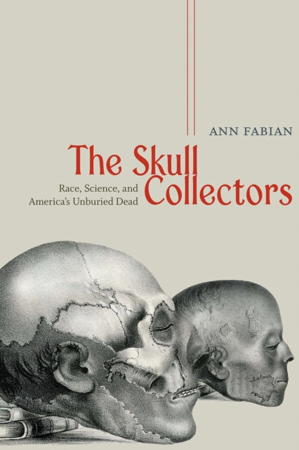 Book cover of: Skull Collectors. By: Ann Fabian
