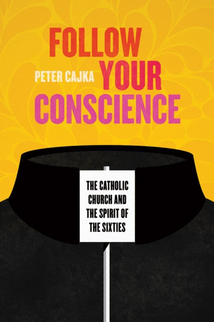Book cover of: Follow Your Conscience. By: Peter Cajka