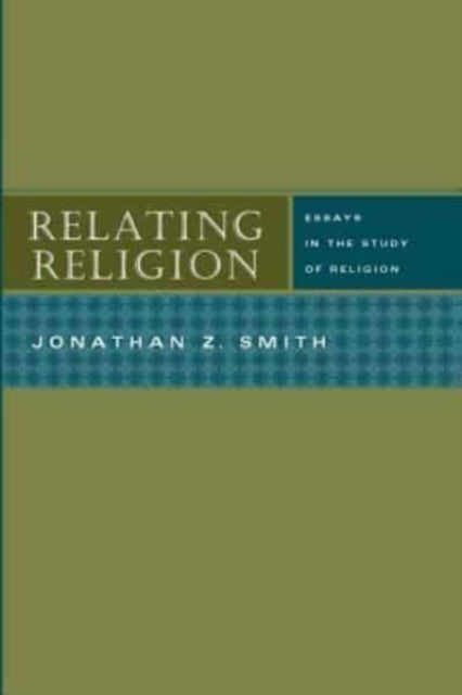Book cover of: Relating Religion. By: Jonathan Z. Smith