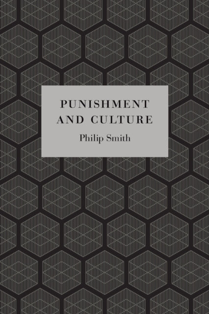 Book cover of: Punishment and Culture. By: Philip Smith