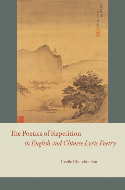 Book cover of: Poetics of Repetition in English and Chinese Lyric Poetry