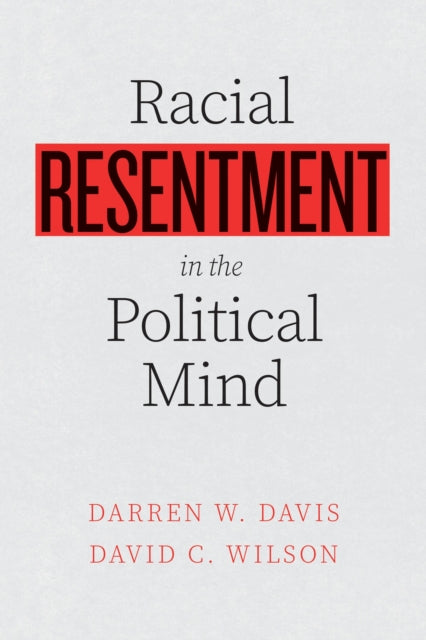 Book cover of: Racial Resentment in the Political Mind. By: Darren W. Davis