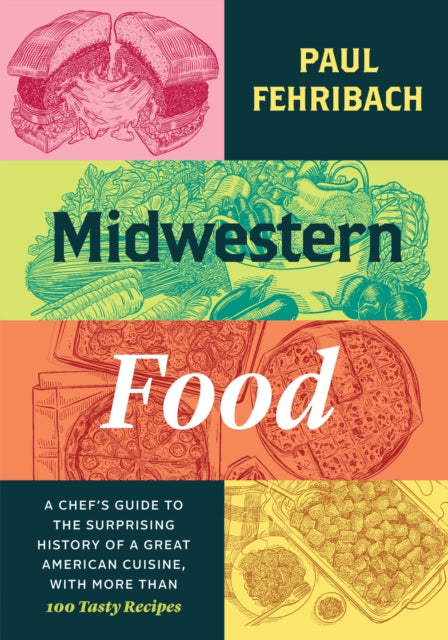 Book cover of: Midwestern Food. By: Paul Fehribach