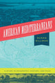 Book cover of: American Mediterraneans. By: Susan Gillman