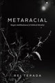 Book cover of: Metaracial. By: Rei Terada