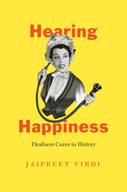 Book cover of: Hearing Happiness. By: Jaipreet Virdi