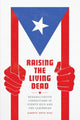 Book cover of: Raising the Living Dead. By: Alberto Ortiz Díaz