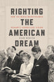 Book cover of: Righting the American Dream. By: Diane H. Winston